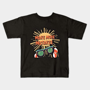 Make More Mistakes: Vibrant Summer Vibes with Sunglasses Kids T-Shirt